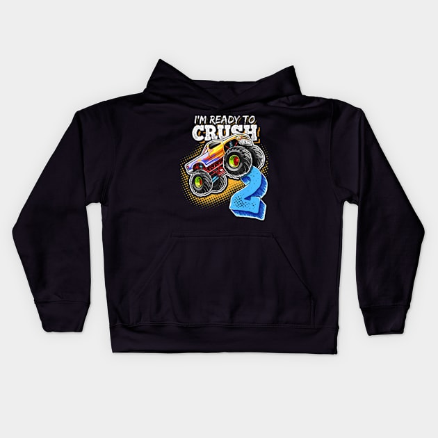 I'M Ready To Crush 2 Monster Truck 2Nd Birthday Gift Boys Kids Hoodie by Sort of Vintage